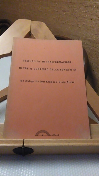 SESSUALITà IN TRASFORMAZIONE: OLTRE IL CONTESTO DELLA CONQUISTA. UN DIALOGO