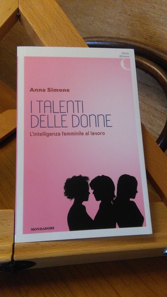 I TALENTI DELLE DONNE. L'INTELLIGENZA FEMMINILE AL LAVORO