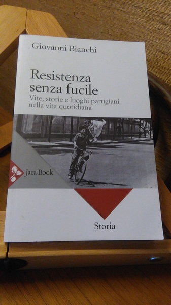 RESISTENZA SENZA FUCILE. VITE, STORIE E LUOGHI PARTIGIANI NELLA VITA …