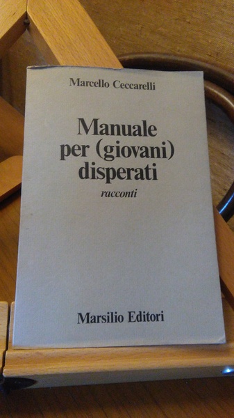 MANUALE PER (GIOVANI) DISPERATI