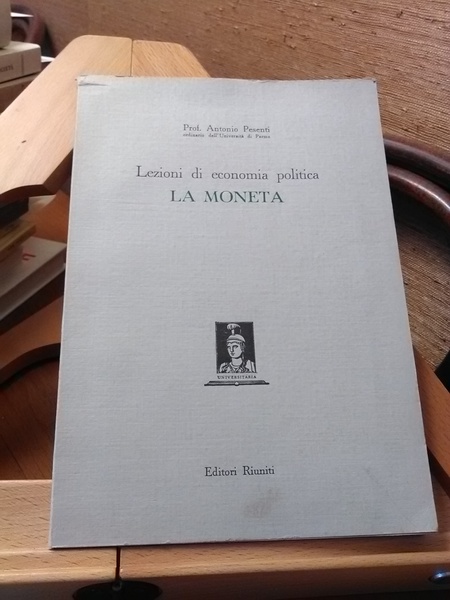 LEZIONI DI ECONOMIA POLITICA - LA MONETA