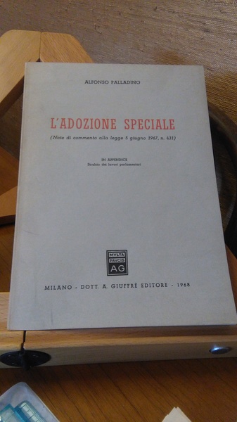 L'ADOZIONE SPECIALE (NOTE DI COMMENTO ALLA LEGGE 5 GIUGNO 1967, …