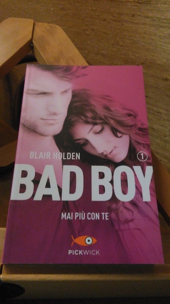 BAD BOY 1. MAI PIù CON TE