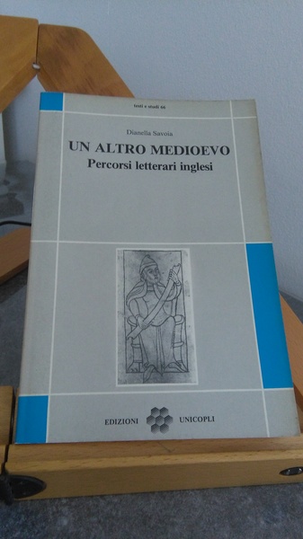 UN ALTRO MEDIOEVO. PERCORSI LETTERARI INGLESI