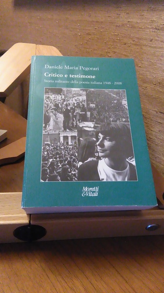 CRITICO E TESTIMONE. STORIA MILITANTE DELLA POESIA ITALIANA 1948 - …