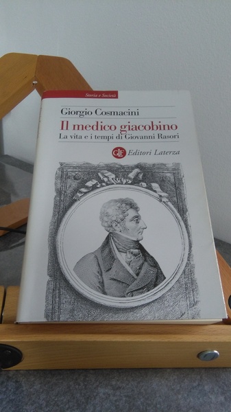 IL MEDICO GIACOBINO. LA VITA AI TEMPI DI GIOVANNI RASORI