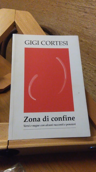 ZONA DI CONFINE. VERSI E NUGAE CON ALCUNI RACCONTI E …