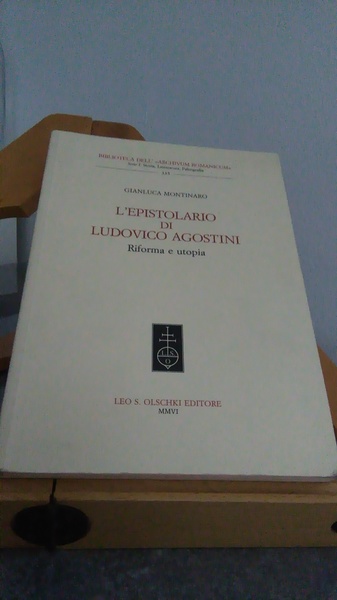 L'EPISTOLARIO DI LUDOVICO AGOSTINI. RIFORMA E UTOPIA