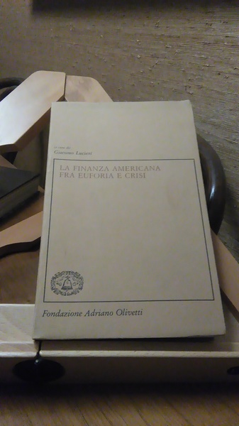 LA FINANZA AMERICANA FRA EUFORIA E CRISI