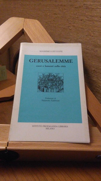 GERUSALEMME CANTI E LAMENTI SULLA CITTà