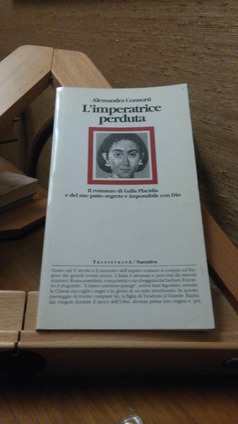 L'IMPERATRICE PERDUTA. IL ROMANZO DI GALLIA PLACIDIA E DEL SUO …