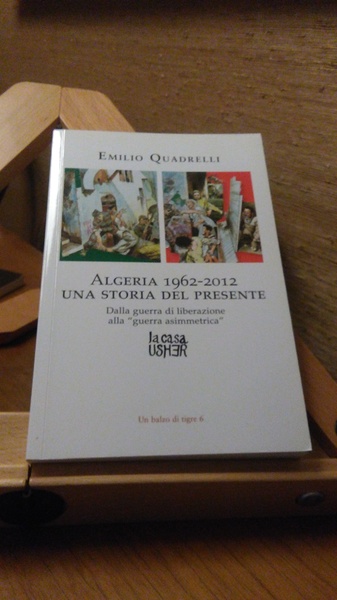 ALGERIA 1962 - 2012, UNA STORIA DEL PRESENTE. DALLA GUERRA …