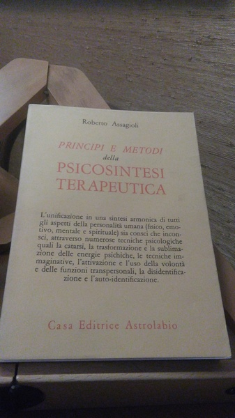 PRINCIPI E METODI DELLA PSICOSINTESI TERAPEUTICA