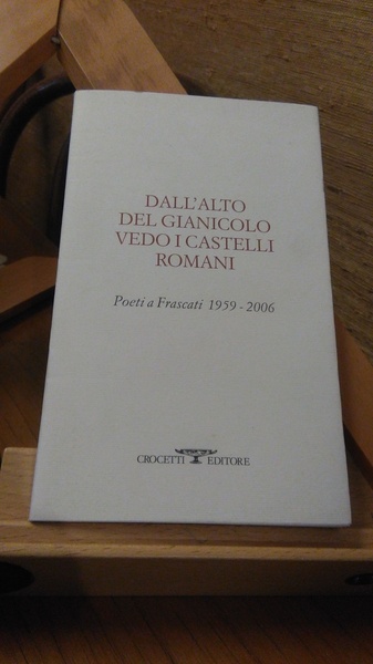 DALL'ALTO DEL GIANICOLO VEDO I CASTELLI ROMANI. POETI A FRASCATI …