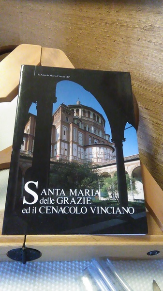 SANTA MARIA DELLE GRAZIE E IL CENACOLO VINCIANO