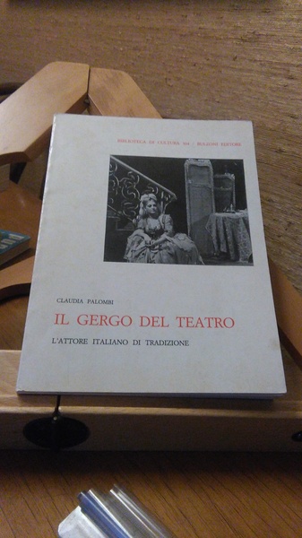 IL GERGO DEL TEATRO. L'ATTORE ITALIANO DI TRADIZIONE