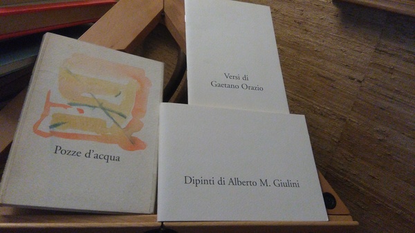 POZZE D'ACQUA. DIPINTI DI ALBERTO GIULINI - VERSI DI GAETANO …