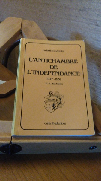 L'ANTICHAMBRE DE L'INDEPENDANCE 1947 - 1957