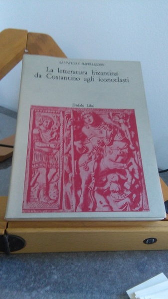 LA LETTERATURA BIZANTINA DA COSTANTINO AGLI ICONOCLASTI