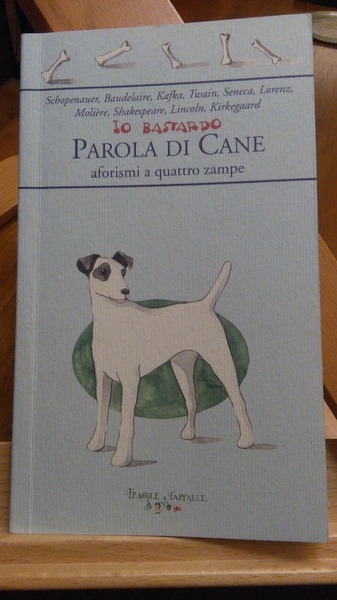 IO BASTARDO, PAROLA DI CANE.