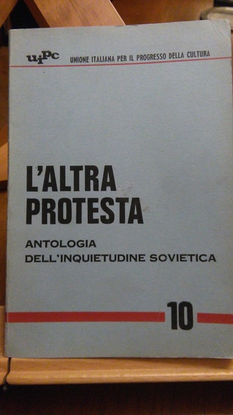 L'ALTRA PROTESTA, ANTOLOGIA DELL'INQUIETUDINE SOVIETICA