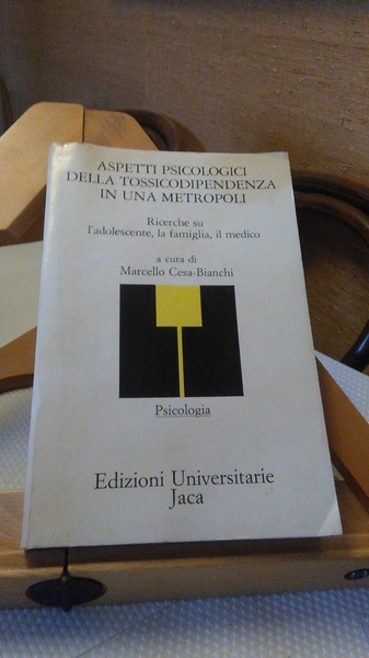 ASPETTI PSICOLOGICI DELLA TOSSICODIPENDENZA IN UNA METROPOLI