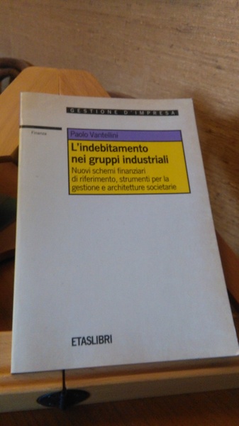 L'INDEBITAMENTO NEI GRUPPI INDUSTRIALI