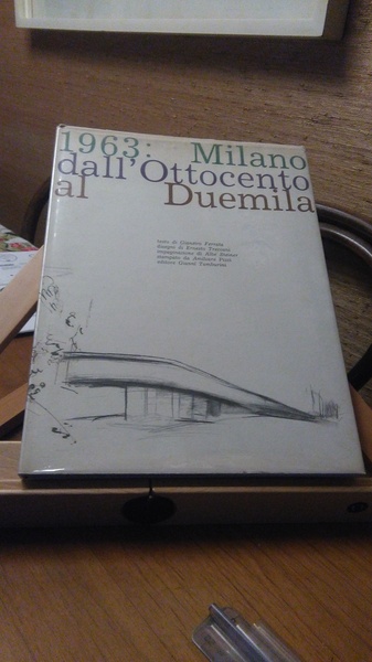 1963: MILANO DALL'OTTOCENTO AL DUEMILA