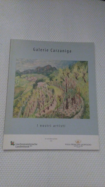 I NOSTRI ARTISTI. GALERIE CARZANIGA