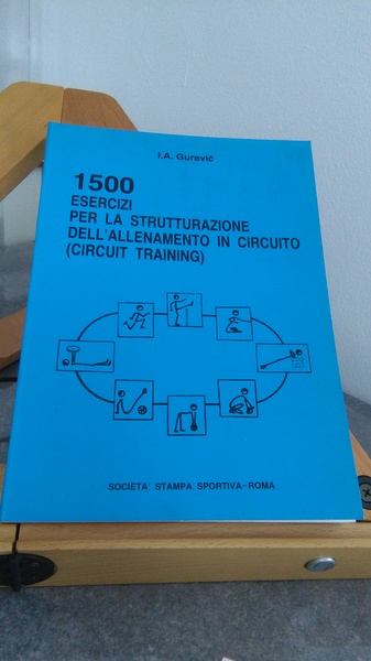 1500 ESERCIZI PER LA STRUTTURAZIONE DELL'ALLENAMENTO IN CIRCUITO CIRCUIT TRAINING