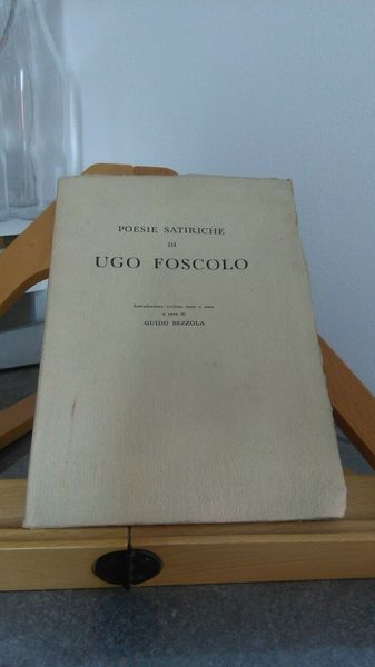 POESIE SATIRICHE DI UGO FOSCOLO - STAMPATO IN PROPRIO - …