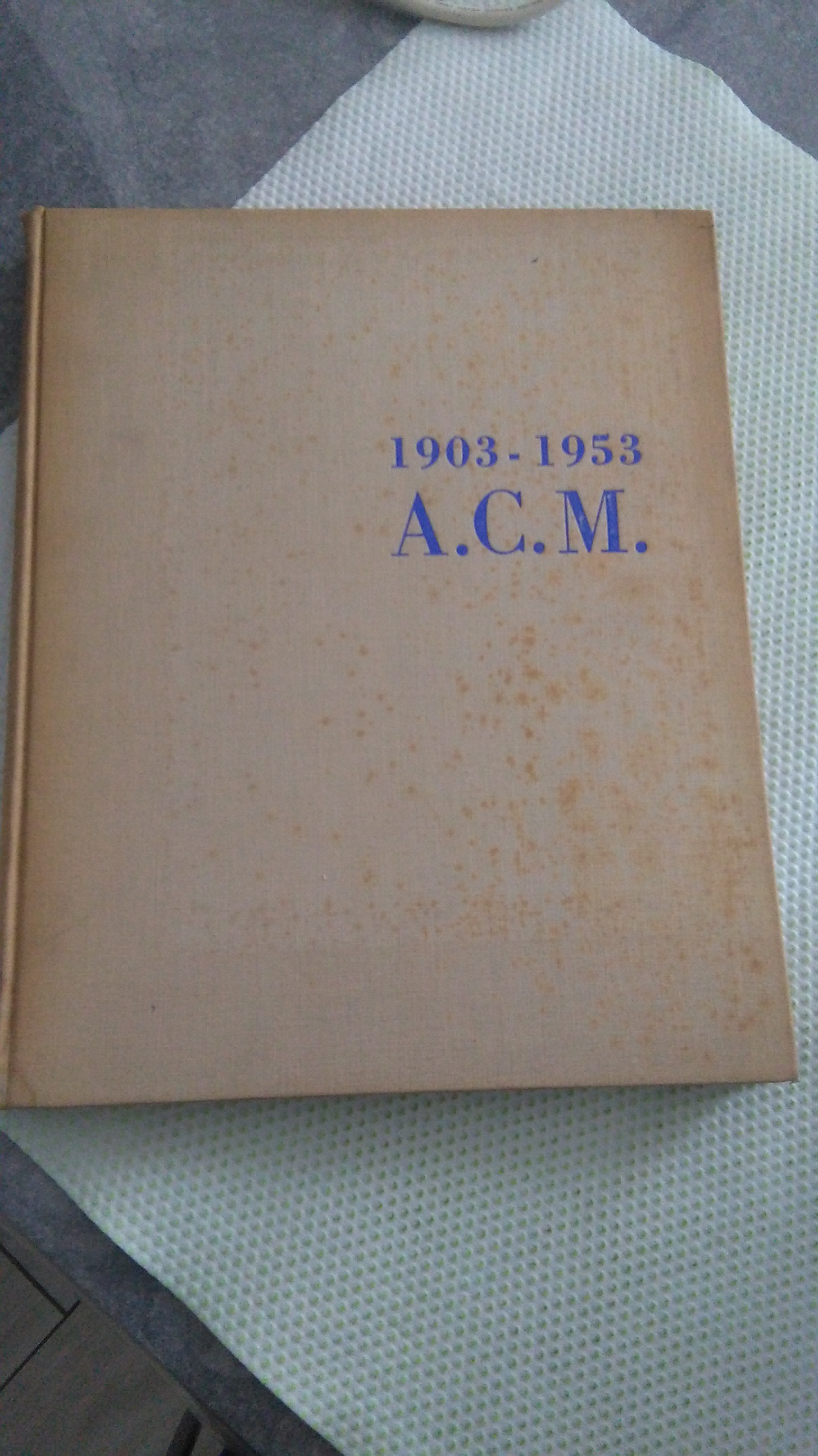 A.C.M. 1903 1953. I CINQUANT'ANNI DELL'AUTOMOBILE CLUB DI MILANO