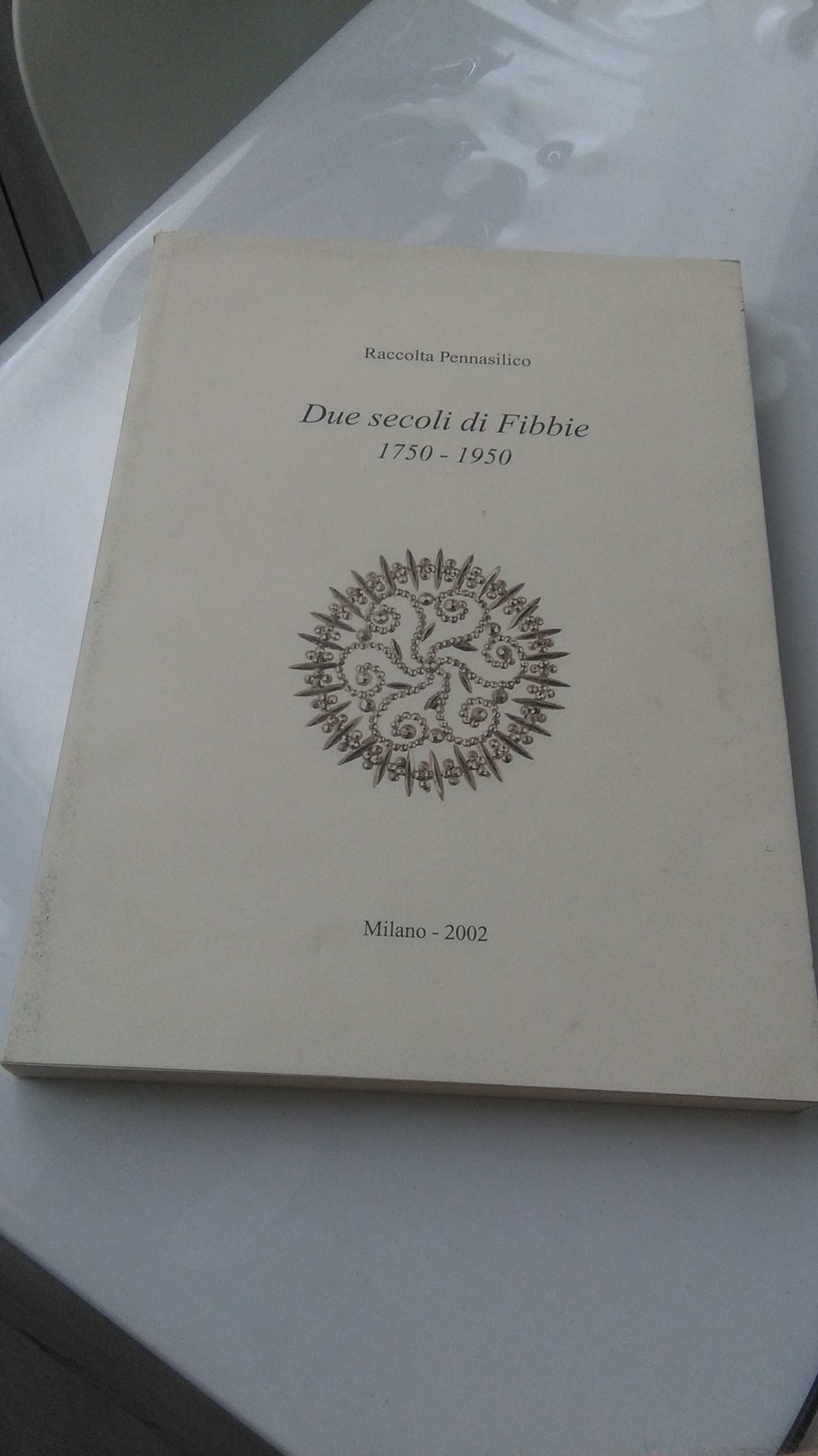 DUE SECOLI DI FIBBIE. 1750 - 1950. VOLUME SECONDO