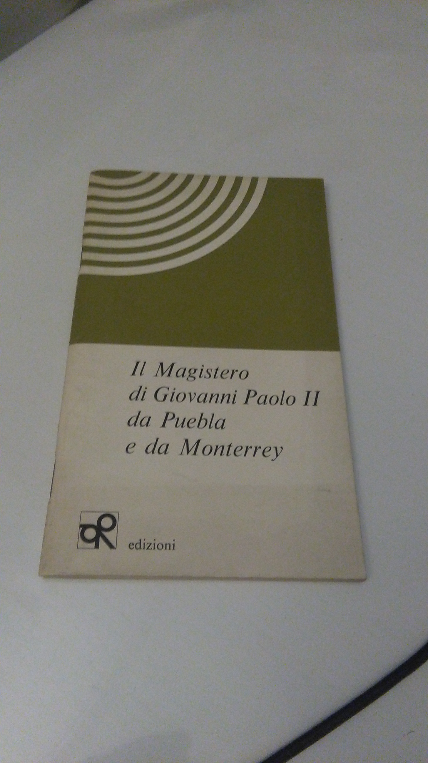 IL MAGISTERO DI GIOVANNI PAOLO II DA PUEBLA A MONTERREY