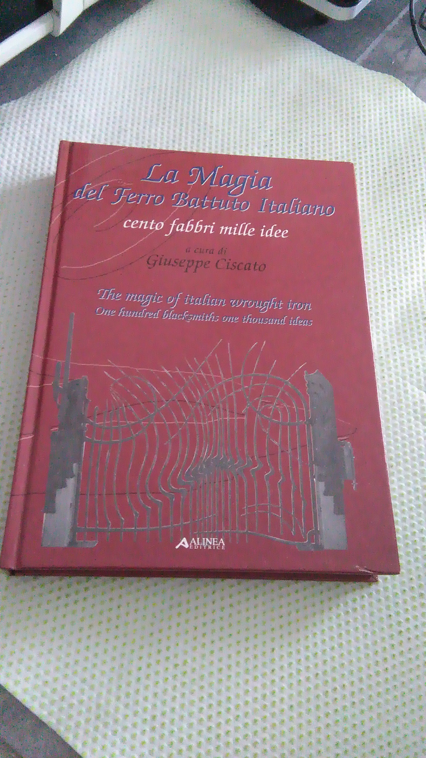 LA MAGIA DEL FERRO BATTUTO ITALIANO. CENTO FABBRI MILLE IDEE