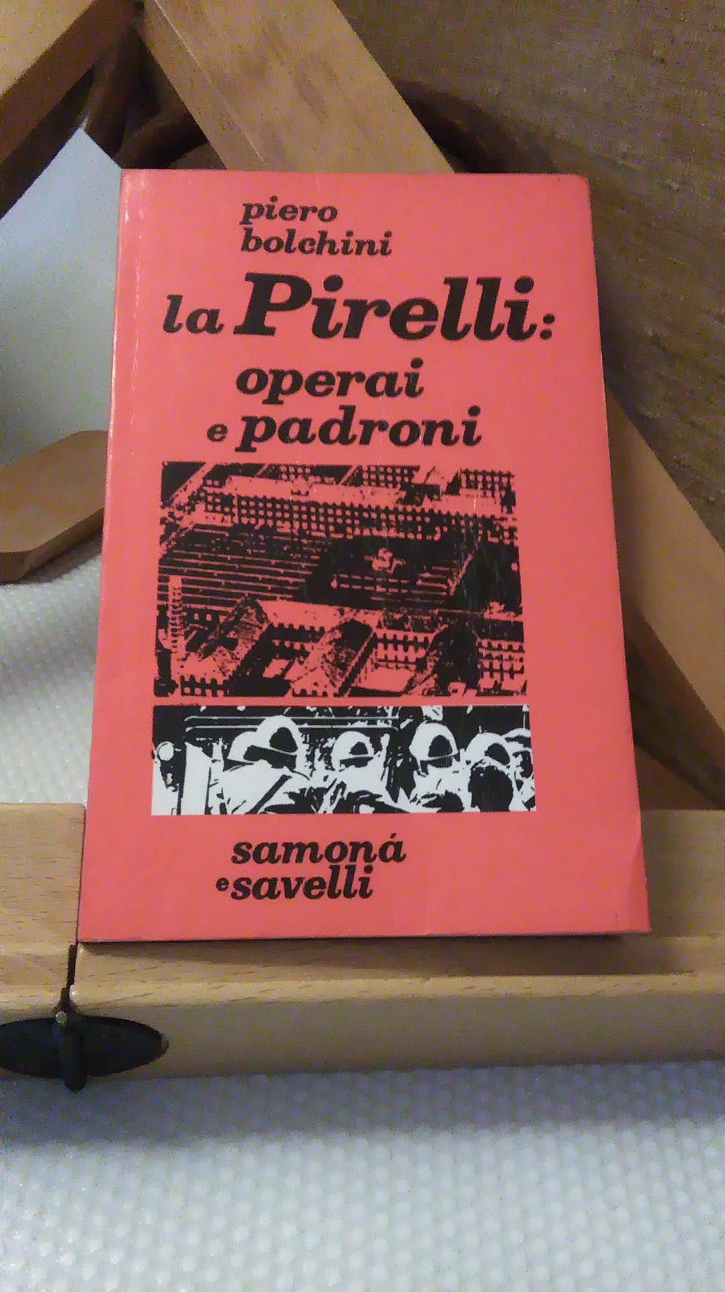 LA PIRELLI: OPERAI E PADRONI