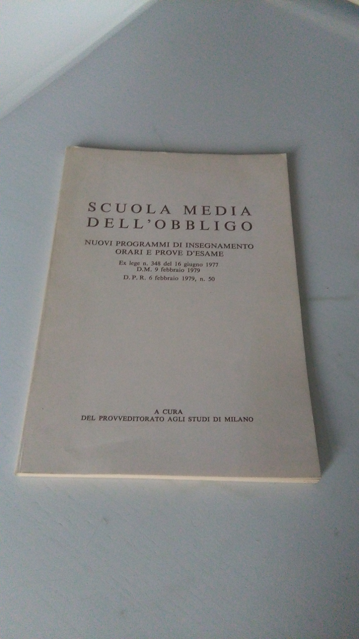 SCUOLA DELL'OBBLIGO. NUOVI PROGRAMMI DI INSEGNAMENTO ORARI E PROVE D'ESAME. …