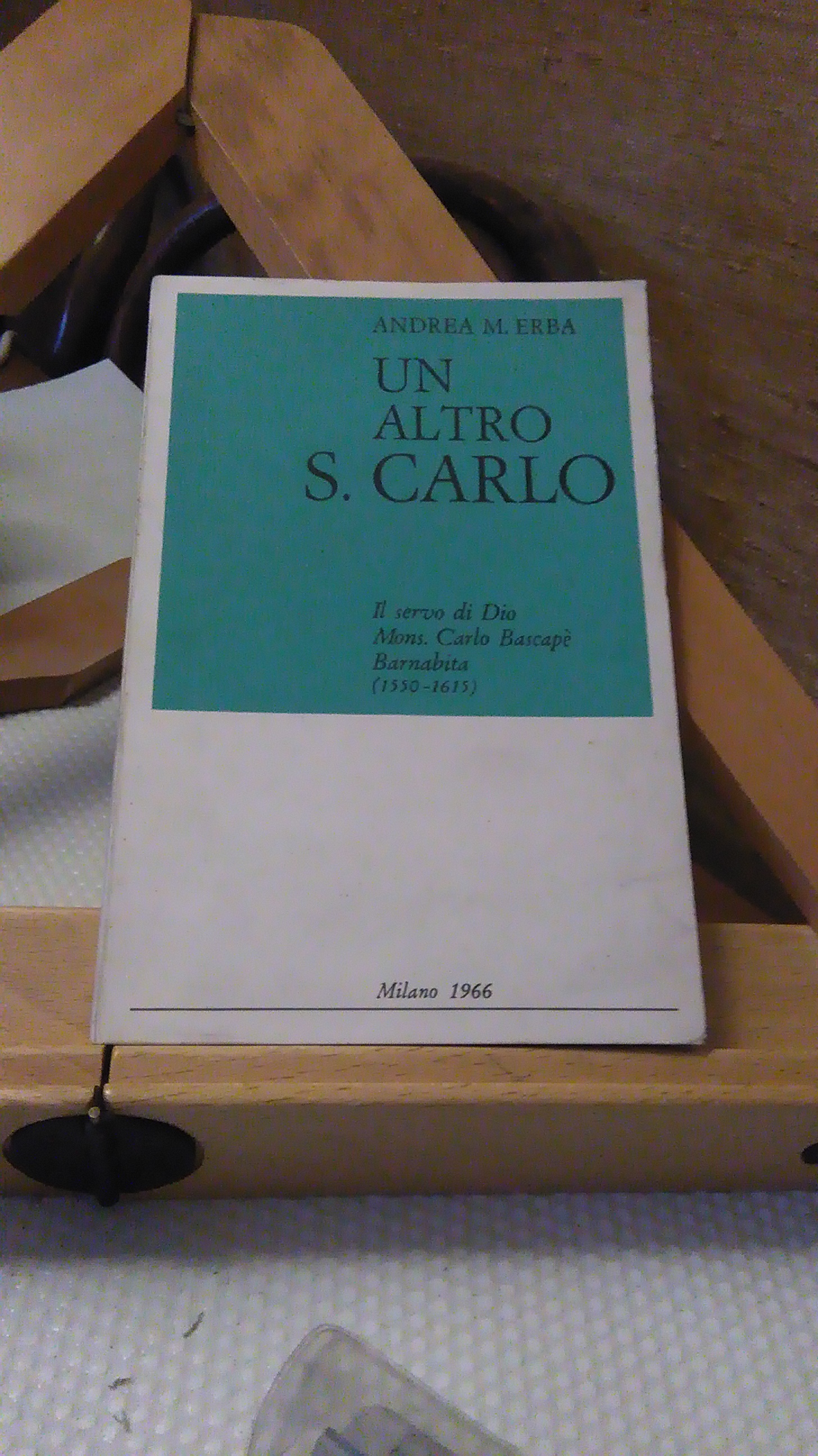 UN ALTRO S.CARLO. IL SERVO DI DIO MONS. CARLO BASCAPè …