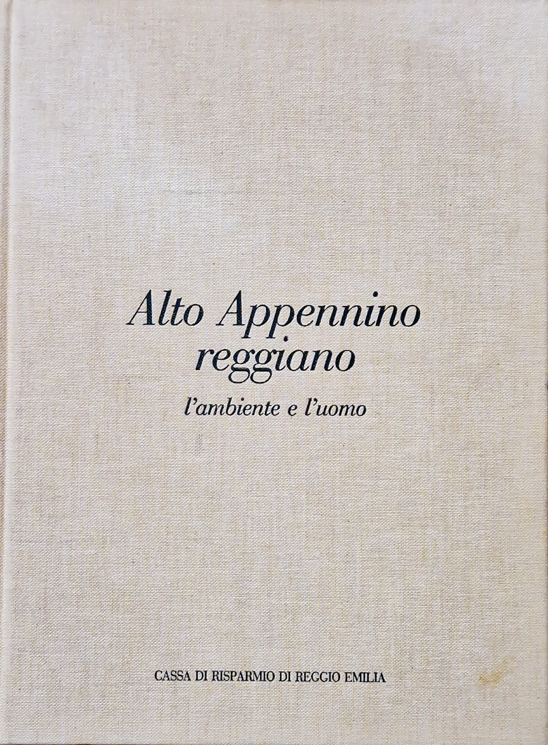 ALTO APPENNINO REGGIANO. L'ambiente e l'uomo.