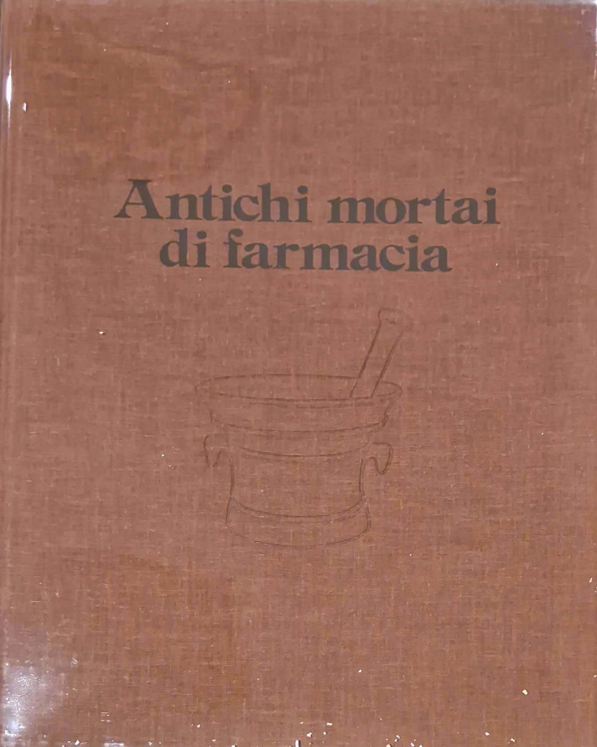 Antichi mortai di farmacia. Con un saggio di tecnologia del …