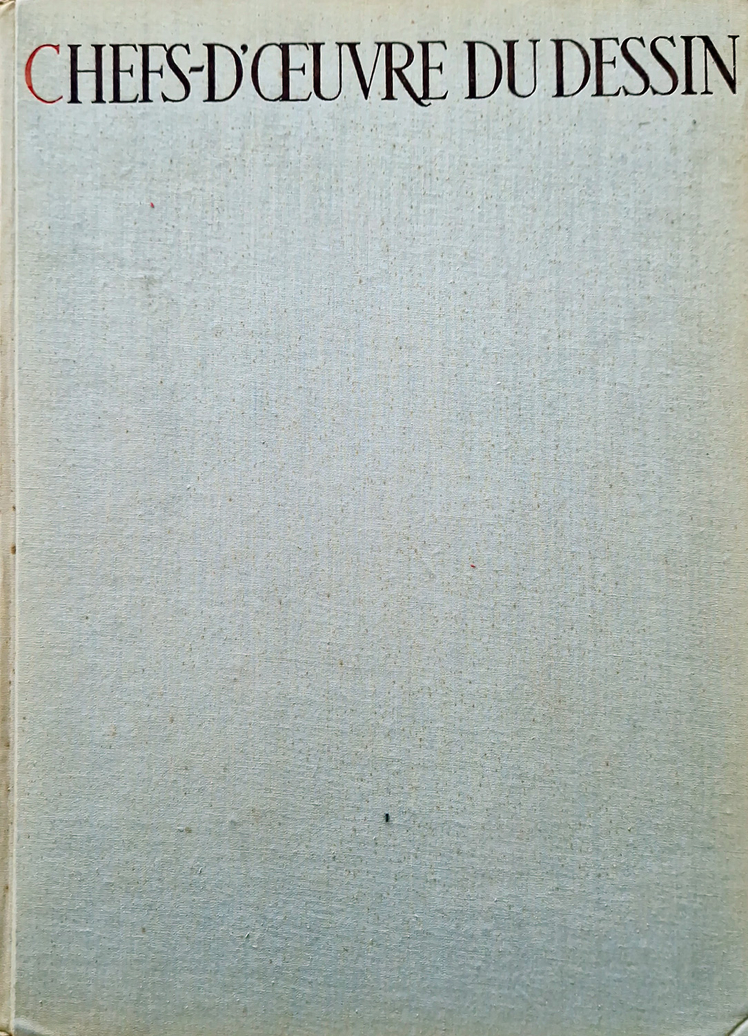 Chefs - d'Oeuvre du Dessin. De la collection du Musée …