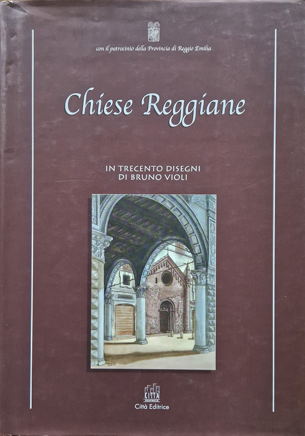 Chiese Reggiane. In trecento disegni di Bruno Violi.