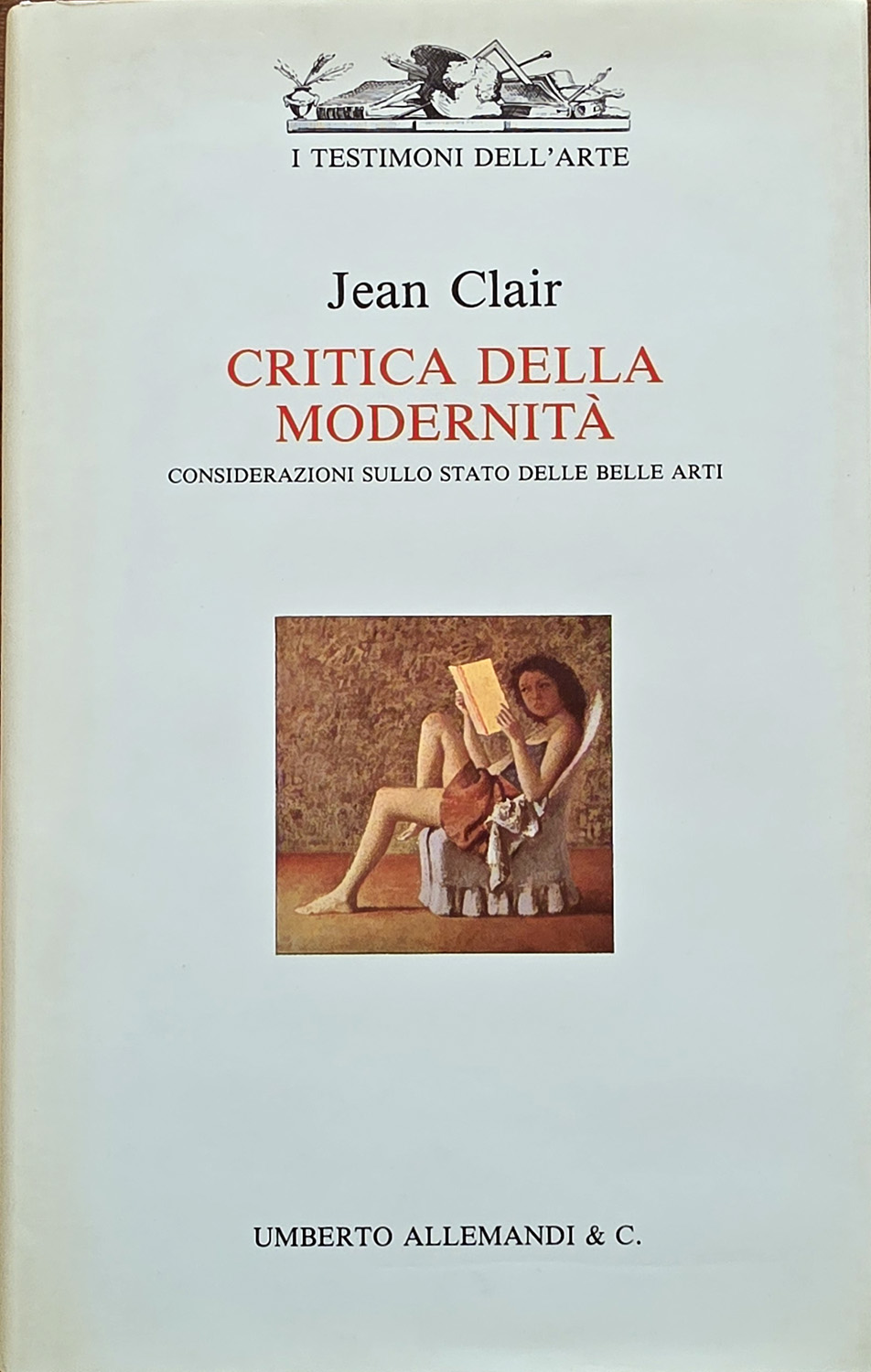 Critica della modernità. Considerazioni sullo stato delle belle arti.