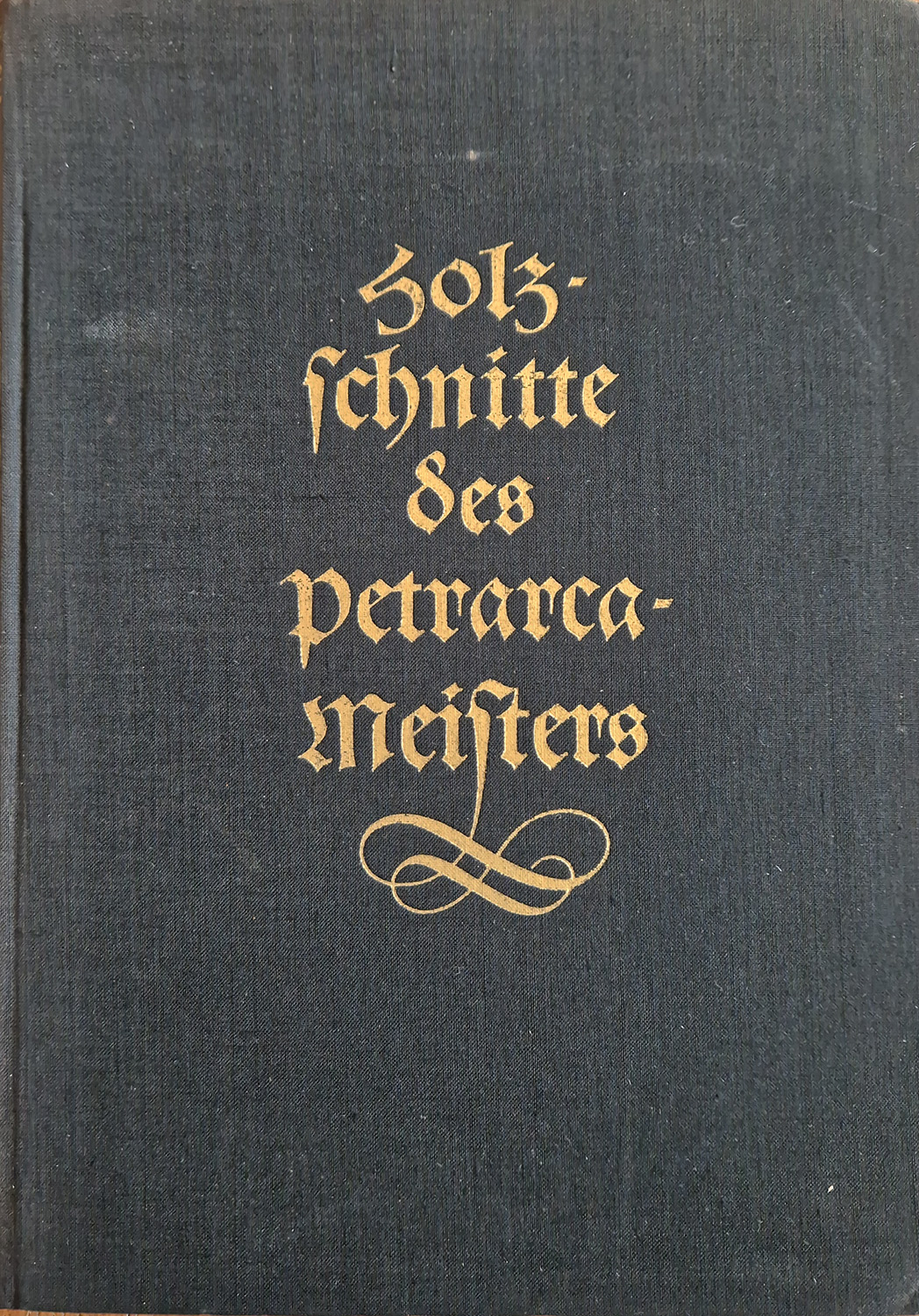 Die Holzschnitte des Petrarca-Meisters.