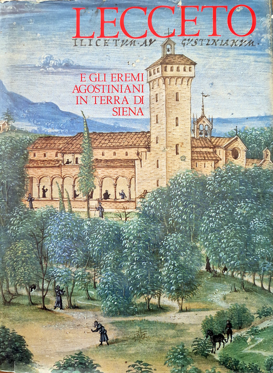 E gli eremi Agostiniani in terra di Siena. Ideazione e …