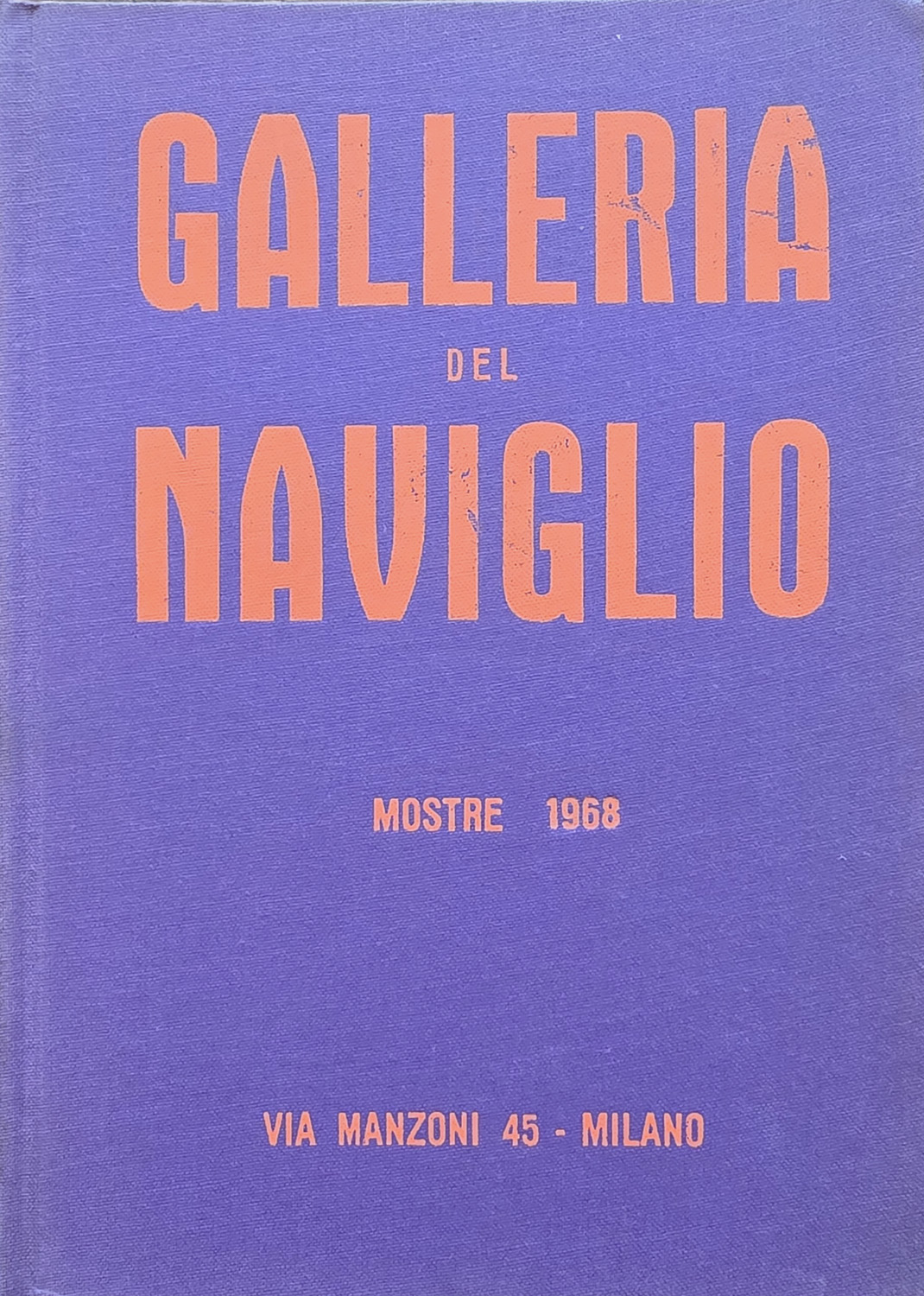 GALLERIA DEL NAVIGLIO. Mostre 1968.