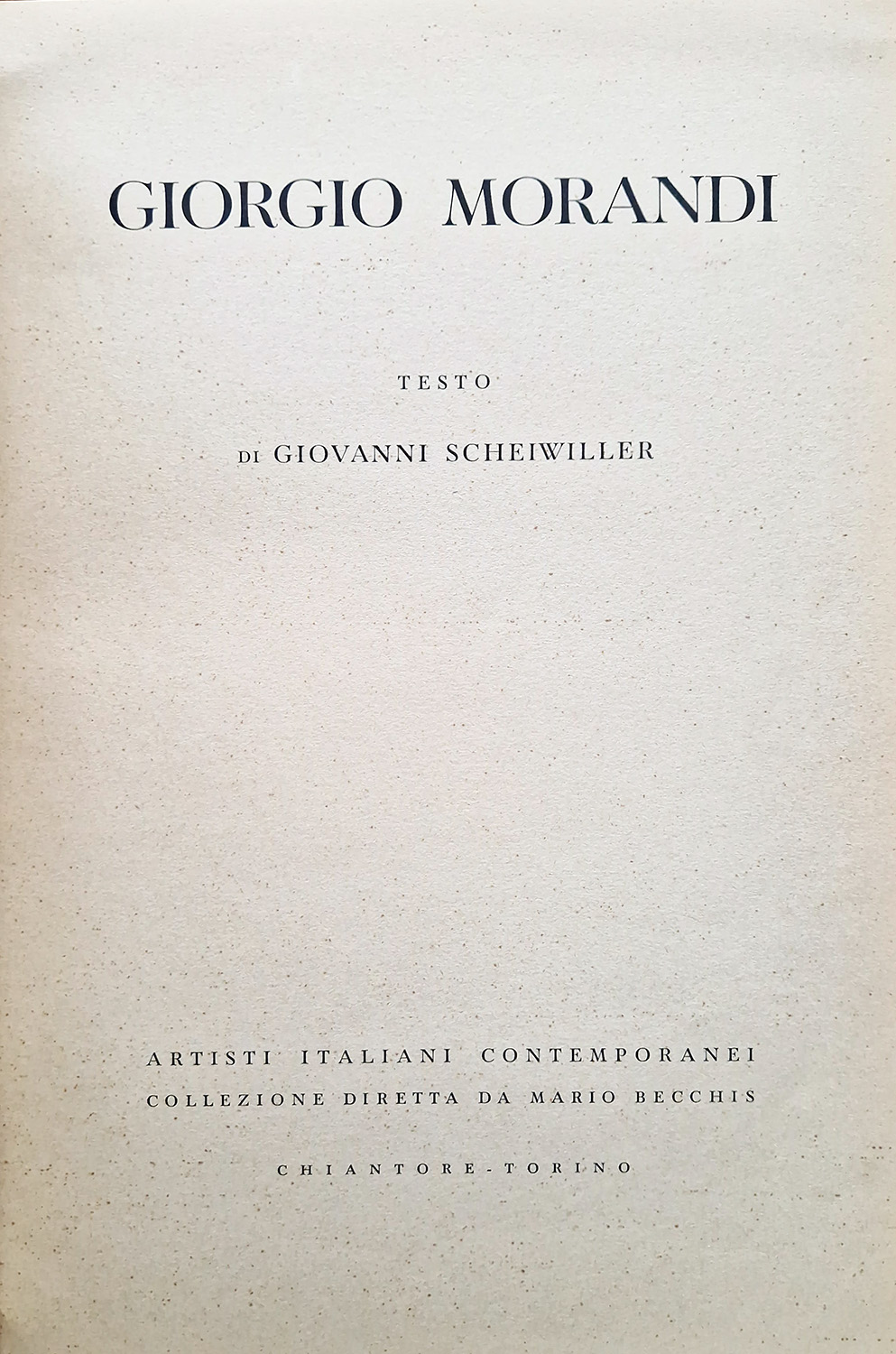 Giorgio Morandi. Artisti Italiani Contemporanei collezione diretta da Mario Becchis.