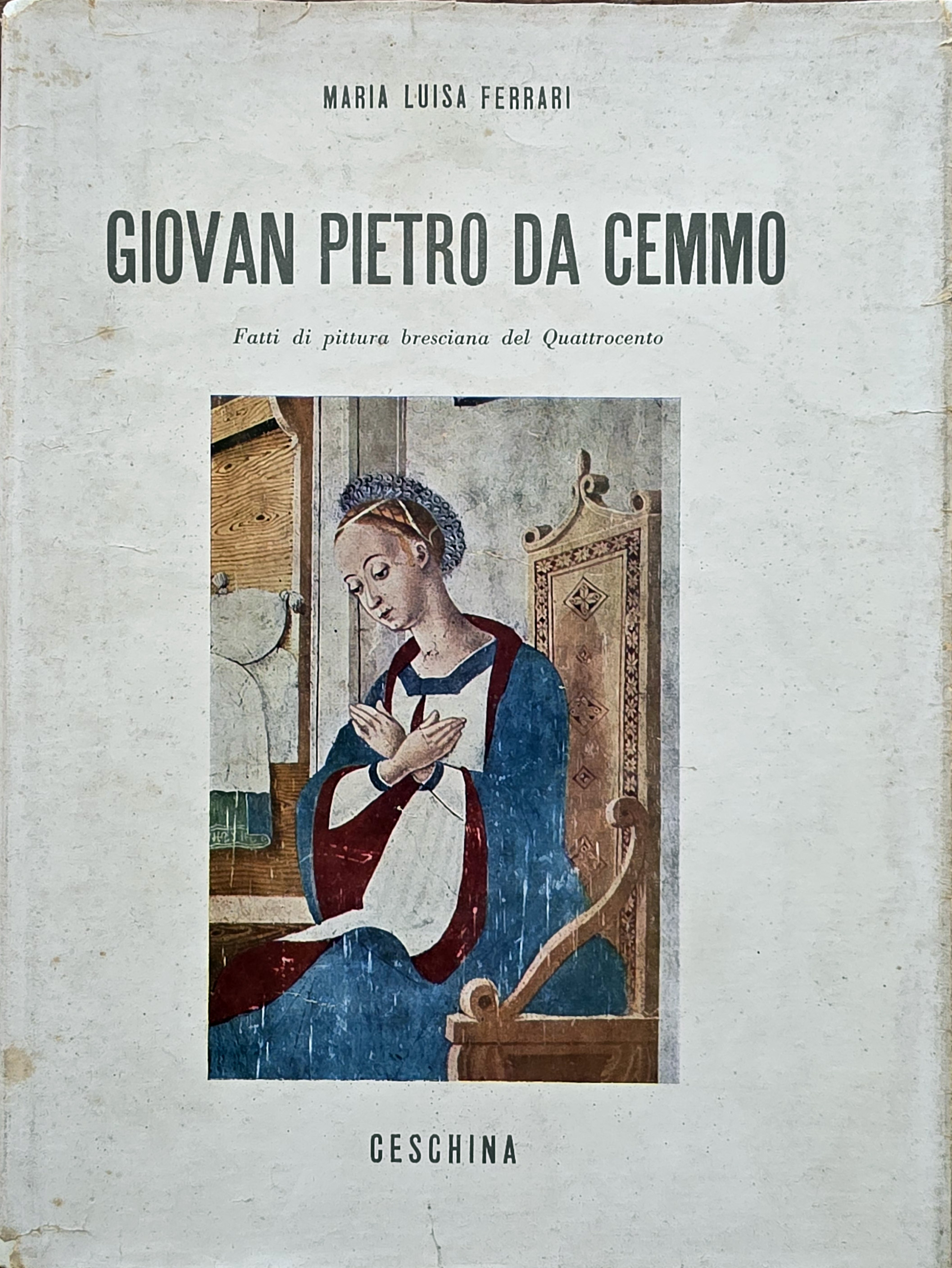 Giovan Pietro da Cemmo. Fatti di pittura bresciana del Quattrocento.
