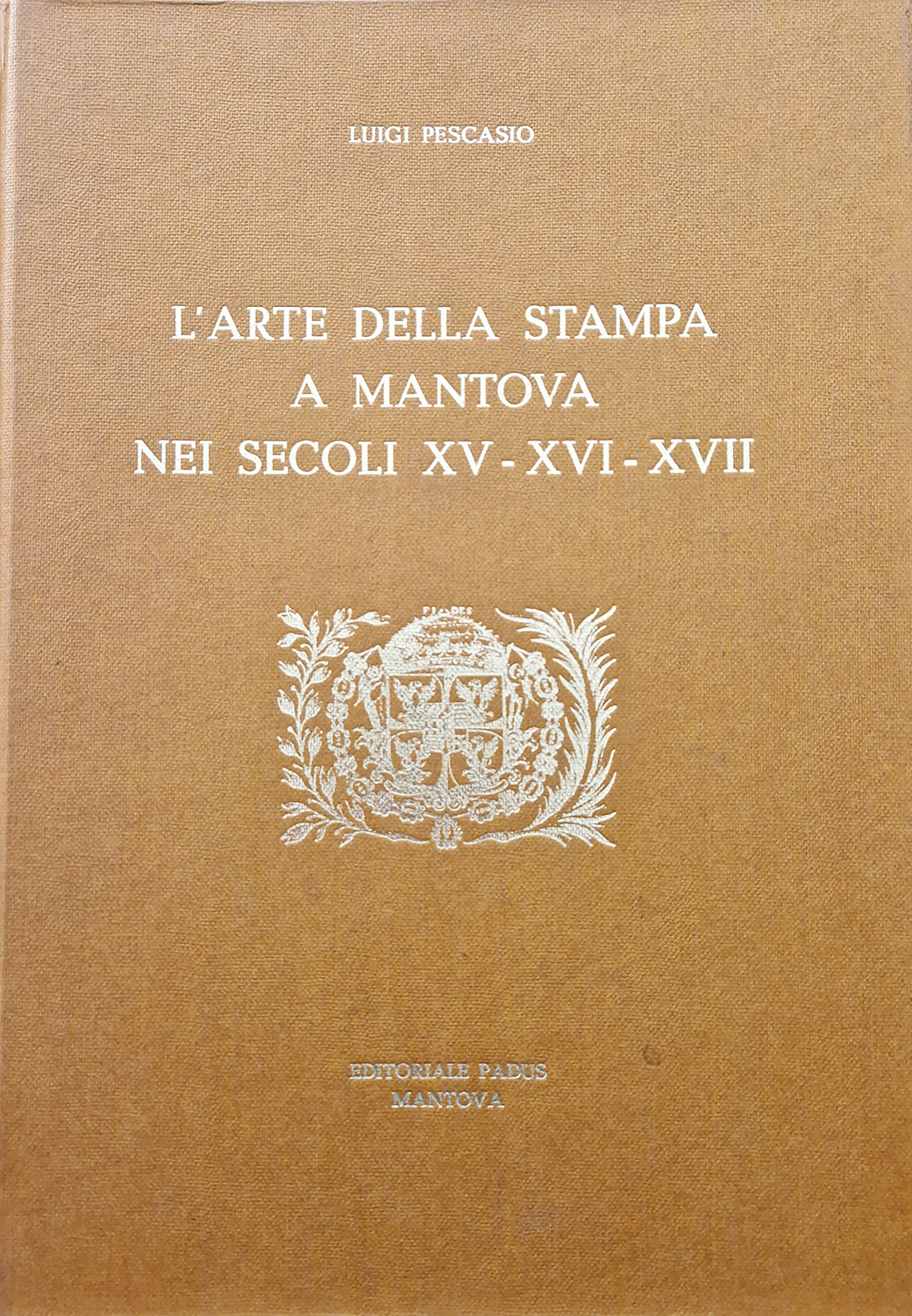 L'arte della stampa a Mantova nei Secoli XV-XVI-XVII.