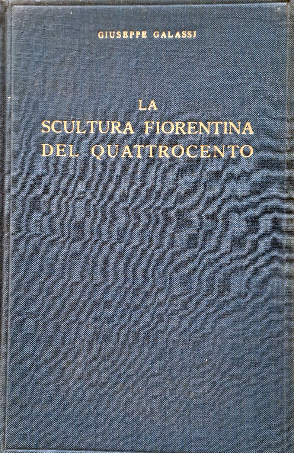 La scultura fiorentina del Quattrocento.